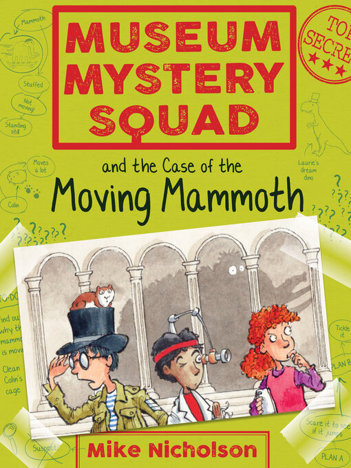 Title details for Museum Mystery Squad and the Case of the Moving Mammoth: the Case of the Moving Mammoth by Mike Nicholson - Available